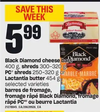 Independent City Market Black diamond cheese bars 400 g, shreds 300-320 g,pc® shreds 250-320 g or lactantia butter 454 g offer