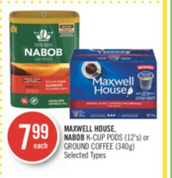 Shoppers Drug Mart Maxwell house, nabob k-cup pods (12's) or ground coffee (340g) offer