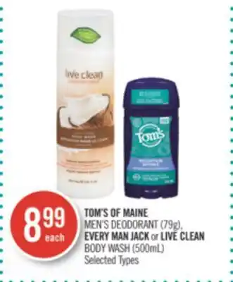 Shoppers Drug Mart Tom's of maine men's deodorant (79g),every man jack or live clean body wash (500ml) offer