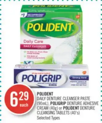 Shoppers Drug Mart Polident daily denture cleanser paste (90ml), poligrip denture adhesive cream (40g) or polident cleansing tablets (40's) offer