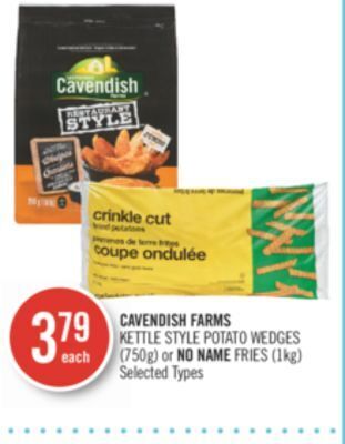 Shoppers Drug Mart Cavendish farms kettle style potato wedges (750g) or no name fries (1kg) offer