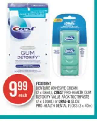Shoppers Drug Mart Fixodent  denture adhesive cream (2 x 68ml), crest pro-health gum detoxify value pack toothpaste (2 x 110ml) or oral-b glide offer