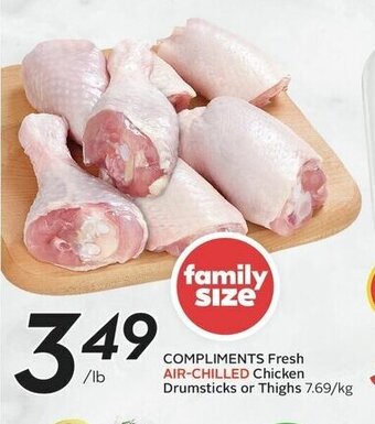 Sobeys COMPLIMENTS Fresh AIR-CHILLED Chicken Drumsticks or Thighs 7.69/kg offer