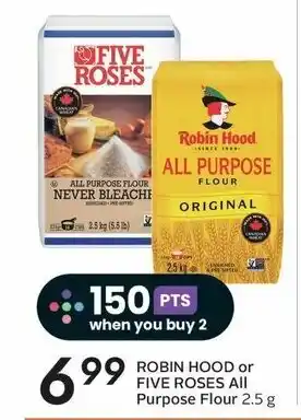 Sobeys ROBIN HOOD or FIVE ROSES All Purpose Flour 2.5 g offer