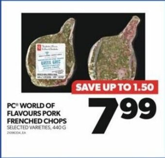 Real Canadian Superstore PC WORLD OF FLAVOURS PORK FRENCHED CHOPS 440 G offer