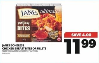 Real Canadian Superstore JANES BONELESS CHICKEN BREAST BITES OR FILLETS 710/720 G offer