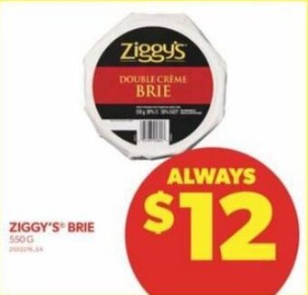 Real Canadian Superstore ZIGGY'S BRIE 550 G offer