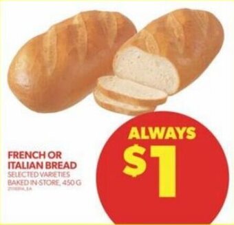 Real Canadian Superstore FRENCH OR ITALIAN BREAD 450 G offer