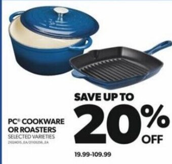 Real Canadian Superstore PC COOKWARE OR ROASTERS SELECTED VARIETIES offer