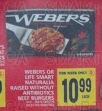 Food Basics WEBERS OR THIS WEEK ONLY LIFE SMART NATURALIA RAISED WITHOUT ANTIBIOTICS BEEF BURGERS offer