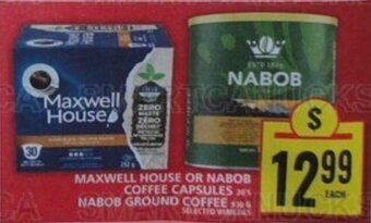 Food Basics MAXWELL HOUSE OR NABOB COFFEE CAPSULES OR NABOB GROUND COFFEE offer