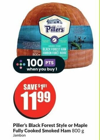 FreshCo Piller's Black Forest Style or Maple Fully Cooked Smoked Ham 800 g offer