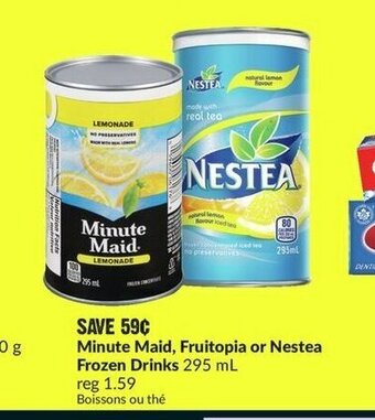 FreshCo Minute Maid, Fruitopia or Nestea Frozen Drinks 295 mL offer