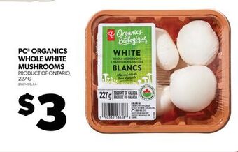 Real Canadian Superstore Pc® organics whole white mushrooms, 227 g offer
