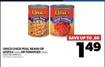 Real Canadian Superstore Unico chick peas, beans or lentils, 540 ml or tomatoes, 796 ml offer