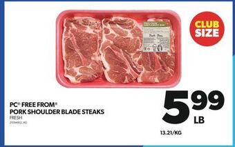Real Canadian Superstore Pc® free from® pork shoulder blade steaks offer