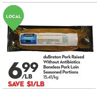 Longo's Dubreton pork raised without antibiotics boneless pork loin seasoned portions offer