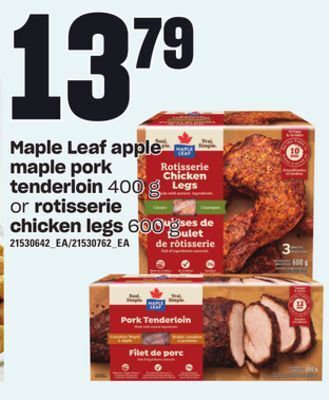 Independent Grocer Maple leaf apple maple pork tenderloin 400 g or rotisserie chicken legs 600 g offer