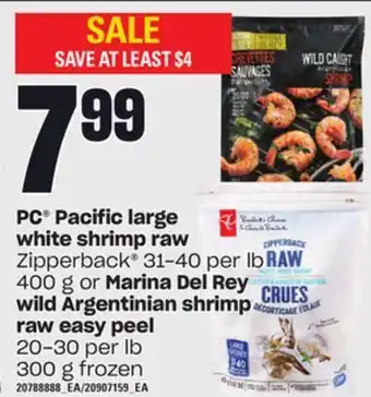 Zehrs Markets Pc® pacific large white shrimp raw, 400 g or marina del rey wild argentinian shrimp raw easy peel, 300 g offer