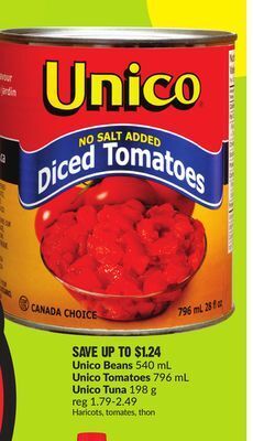 Chalo FreshCo Unico beans 540 ml unico tomatoes 796 ml unico tuna 198 g offer