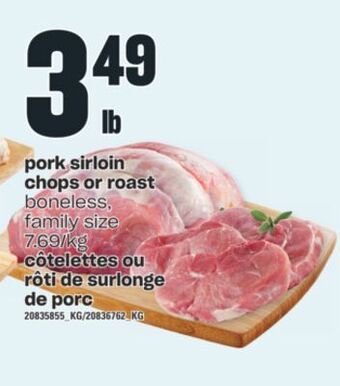 Valu-mart Côtelettes ou rôti de surlonge de porc offer