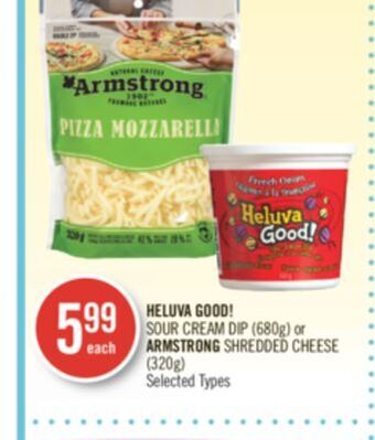 Shoppers Drug Mart Heluva good! sour cream dip (680g) or armstrong shredded cheese (320g) offer