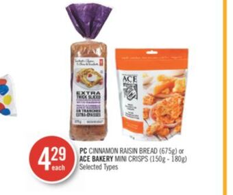 Shoppers Drug Mart Pc cinnamon raisin bread (675g) or ace bakery mini crisps (150g - 180g) offer