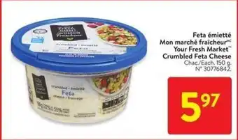 Walmart Your Fresh Market Crumbled Feta Cheese Each. 150 g. offer