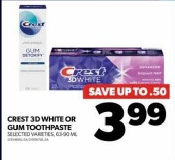 Real Canadian Superstore CREST 3D WHITE OR GUM TOOTHPASTE offer