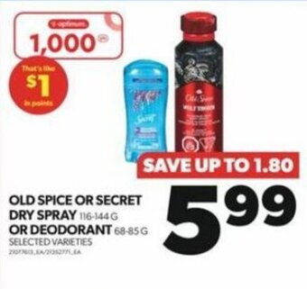 Real Canadian Superstore OLD SPICE OR SECRET DRY SPRAY OR DEODORANT offer
