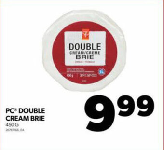 Real Canadian Superstore PC DOUBLE CREAM BRIE 450G offer