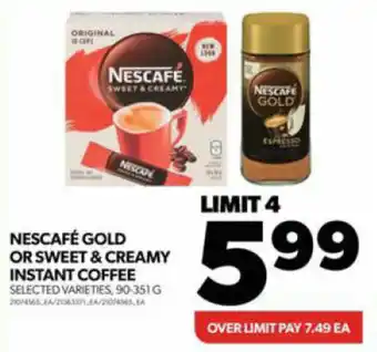 Real Canadian Superstore NESCAFÉ GOLD OR SWEET & CREAMY INSTANT COFFEE offer