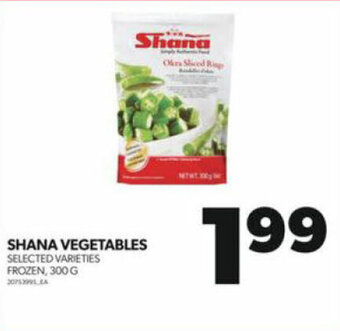 Real Canadian Superstore SHANA VEGETABLES offer