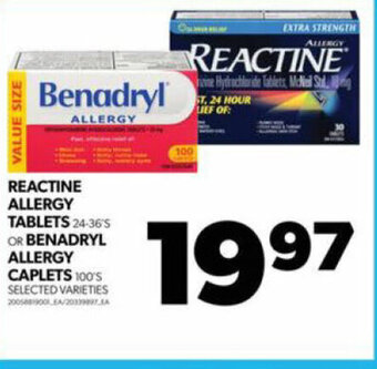 Real Canadian Superstore REACTINE ALLERGY TABLETS OR BENADRYL ALLERGY CAPLETS offer