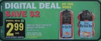 Food Basics IRRESISTIBLES BRIOCHE BREAD OR BUNS offer