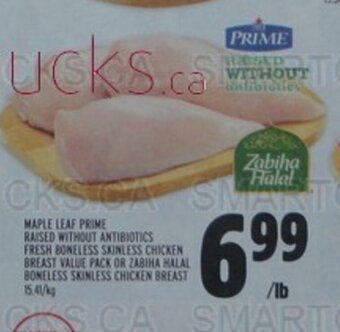 Metro MAPLE LEAF PRIME RAISED WITHOUT ANTIBIOTICS FRESH BONELESS SKINLESS CHICKEN BREAST VALUE PACK OR ZABIHA HALAL offer