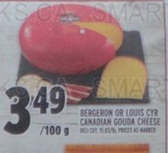 Metro BERGERON OR LOUIS CYR CANADIAN GOUDA CHEESE offer