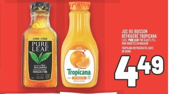 Metro JUS OU BOISSON RÉFRIGÉRÉ TROPICANA, PURE LEAF THE GLACÉ offer