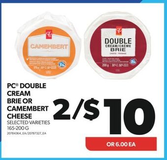 Real Canadian Superstore Pc® double cream brie or camembert cheese, 165-200 g offer