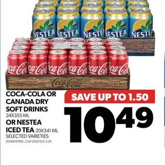 Real Canadian Superstore Coca-cola or canada dry soft drinks, 24x355 ml or nestea iced tea, 20x341 ml offer