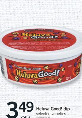 Fortinos Heluva good! dip, 250 g offer