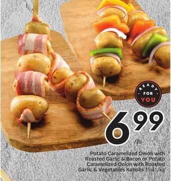 Sobeys Potato caramelized onion with roasted garlic & bacon or potato caramelized onion with roasted garlic & vegetables kabobs offer