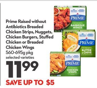 Longo's Prime raised without antibiotics breaded chicken strips, nuggets, chicken burgers, stuffed chicken or breaded chicken wings offer