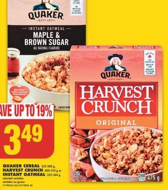 No Frills Quaker cereal, 325-500 g, harvest crunch, 400-510 g or instant oatmeal, 232-344 g offer