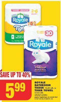 No Frills Royale bathroom tissue, 15=30 rolls or tiger towel, 2/3=6 rolls offer