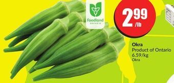 Chalo FreshCo Okra product of ontario 6.59/kg offer