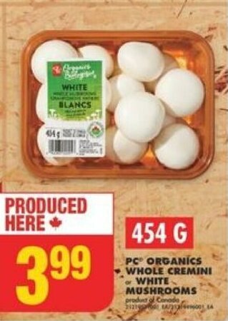No Frills PC ORGANICS WHOLE CREMINI or WHITE MUSHROOMS offer
