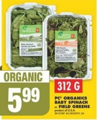 No Frills PC ORGANICS BABY SPINACH or FIELD GREENS offer
