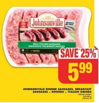 No Frills JOHNSONVILLE DINNER SAUSAGES, BREAKFAST SAUSAGES or ROUNDS or ITALIAN GRINDS offer