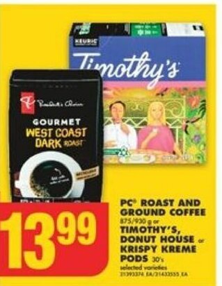 No Frills PC ROAST AND GROUND COFFEE or TIMOTHY'S, DONUT HOUSE or KRISPY KREME PODS offer